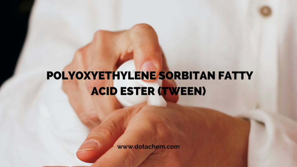 Calidad excepcional: la serie TWEEN de tensioactivos de Dotachem potencia múltiples industrias