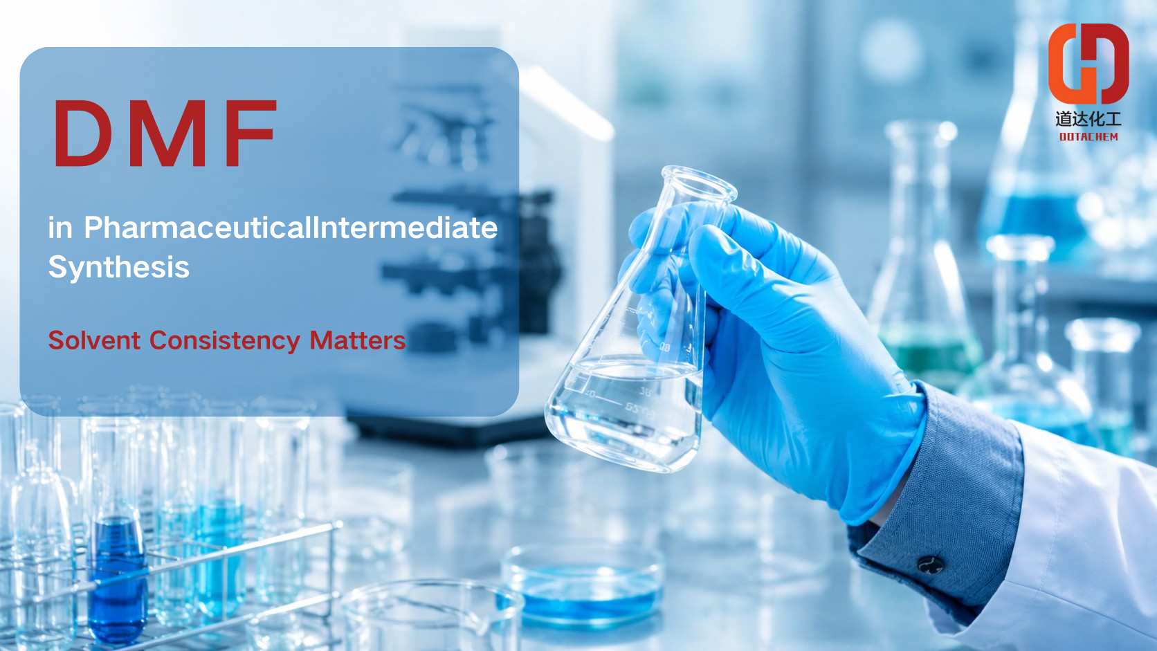 DMF en la síntesis farmacéutica intermedia: por qué es importante la consistencia del disolvente